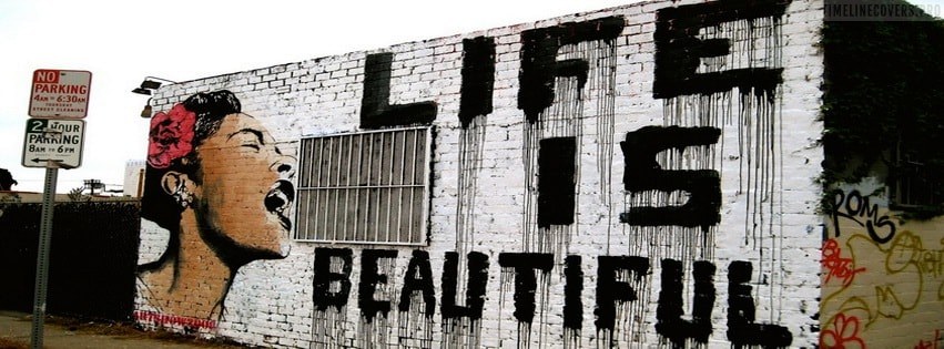 Life is Beautiful Graffiti Facebook Cover