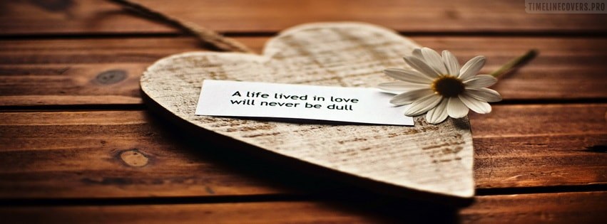 Life in Love Quotes Facebook cover