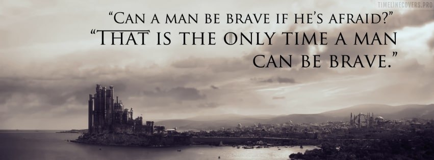 Game Of Thrones Quote About Manliness Facebook cover